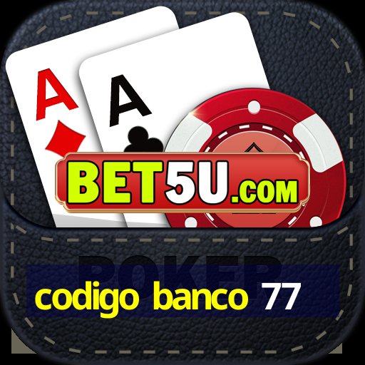 codigo banco 77